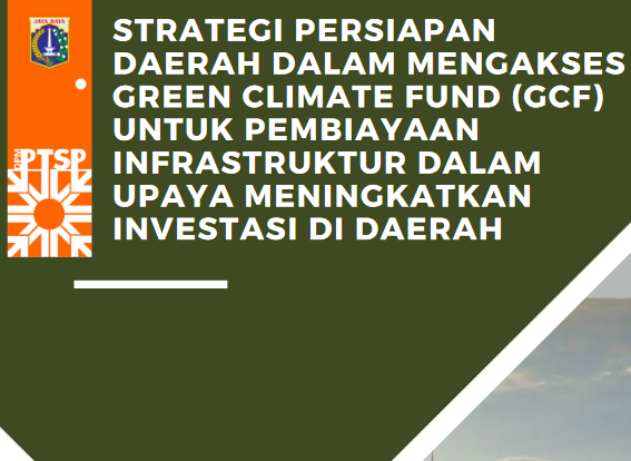 Strategi Persiapan Daerah Dalam Mengakses Green Climate Fund(GCF) Untuk Pembiayaan Infrastruktur Dalam Upaya Meningkatkan Investasi di Daerah