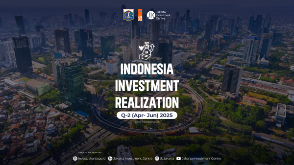 Indonesia’s Investment Performance in Q2 2025 Sustains Strong Growth