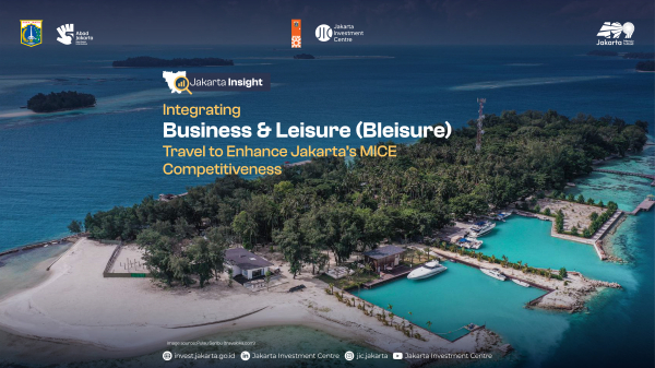 Integrating Business and Leisure (Bleisure) Travel to Enhance Jakarta’s MICE Competitiveness