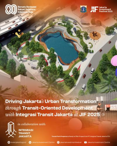 Driving Jakarta’s Urban Transformation through Transit-Oriented Development with Integrasi Transit Jakarta at JIF 2025