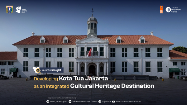 Developing Kota Tua Jakarta as an Integrated Cultural Heritage Destination