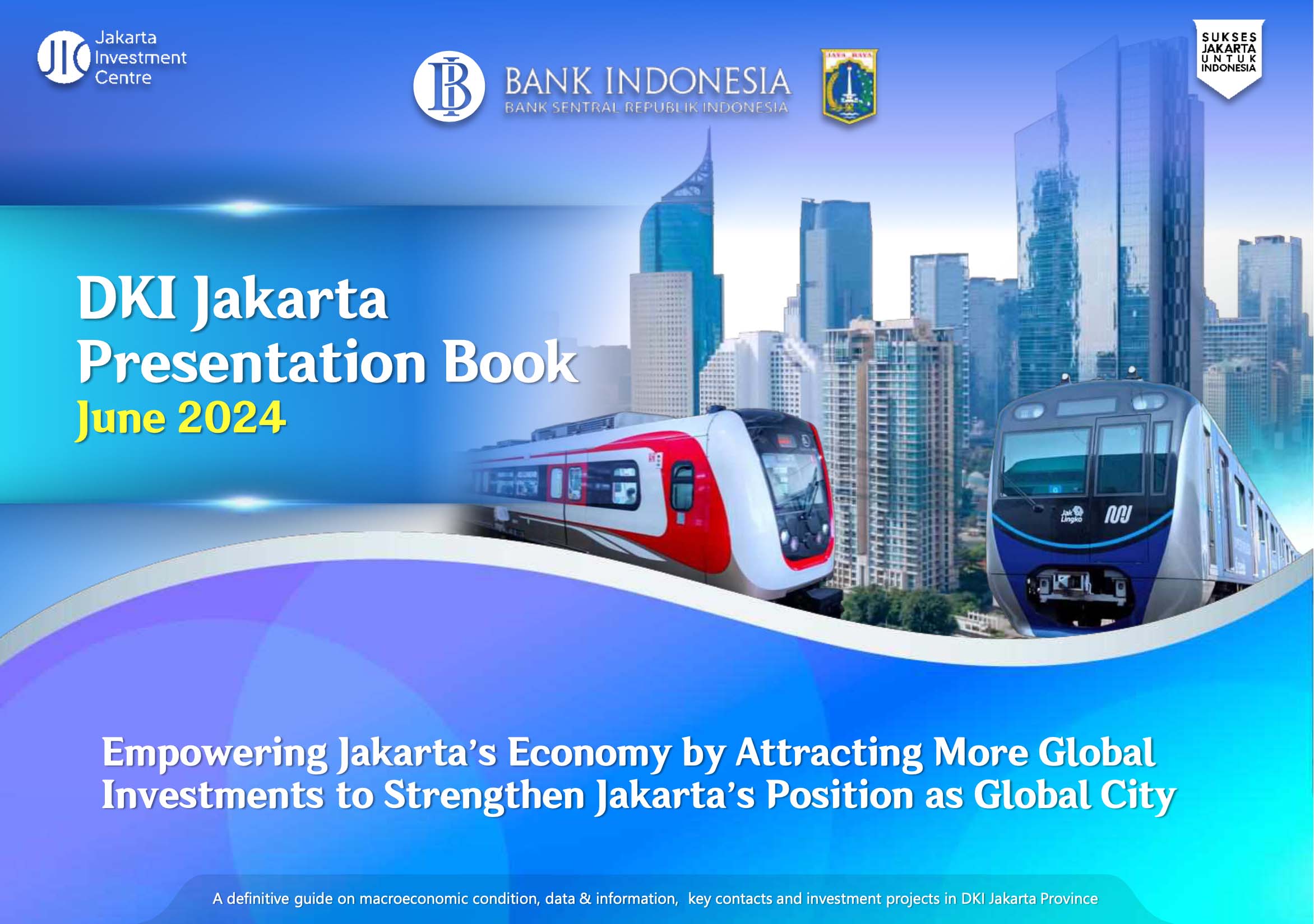 DKI Jakarta Presentation Book June 2024 - Empowering Jakarta’s Economy by Attracting More Global Investments to Strengthen Jakarta’s Position as Global City