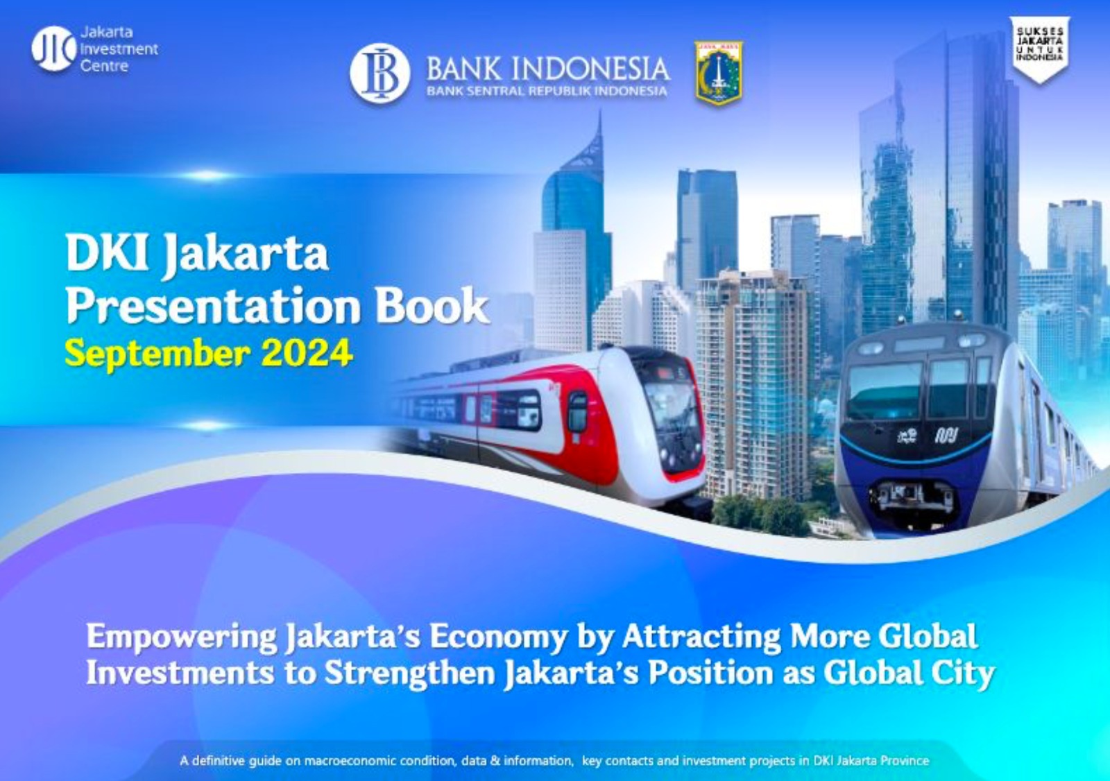 DKI Jakarta Presentation Book September 2024 - Empowering Jakarta’s Economy by Attracting More Global Investments to Strengthen Jakarta’s Position as Global City